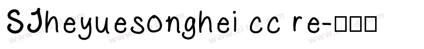 SJheyuesonghei cc re字体转换